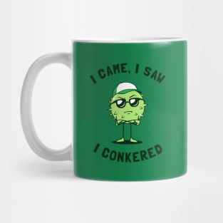 I Came I Saw I Conkered Mug